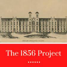 The 1856 Project at the University of Maryland